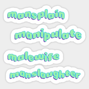 mansplain, manipulate, malewife sticker pack Sticker